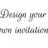 Design your own invite